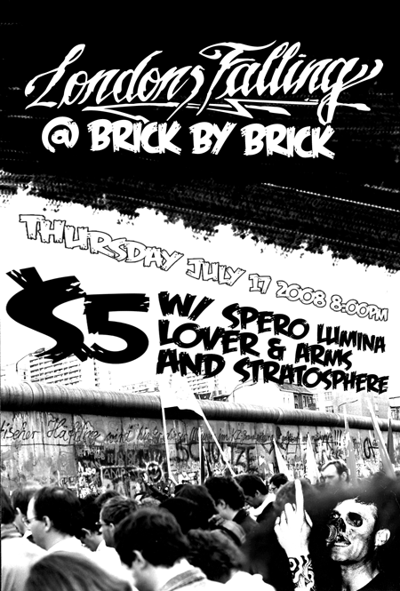 Londons Falling @ Brick By Brick 7/17/2008 8:00